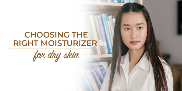 Choosing the Right Moisturizer for Dry Skin
