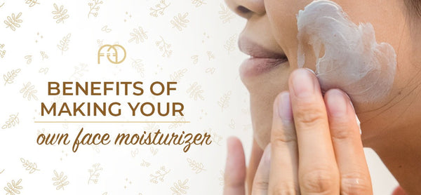 Benefits of Making Your Own Face Moisturizer