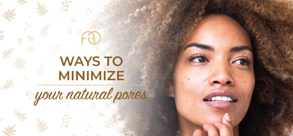 Ways to Minimize your Natural Pores
